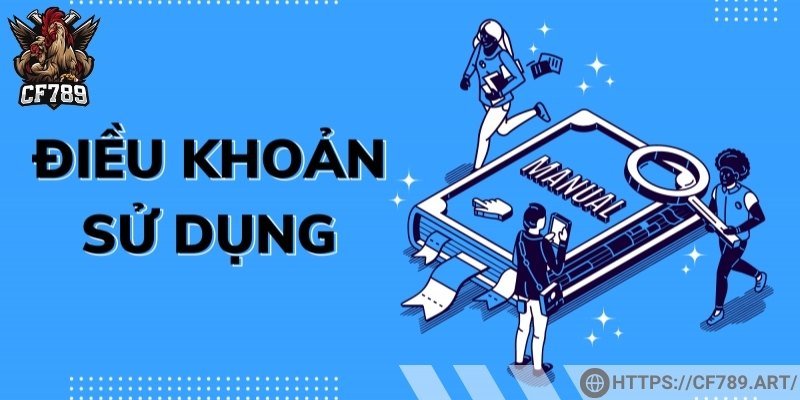 Tại sao điều khoản sử dụng CF789 quan trọng?