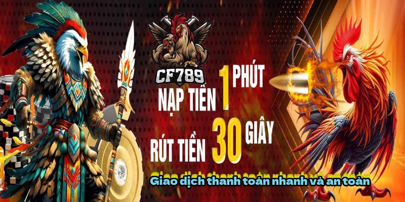Giao dịch thanh toán nhanh và an toàn
