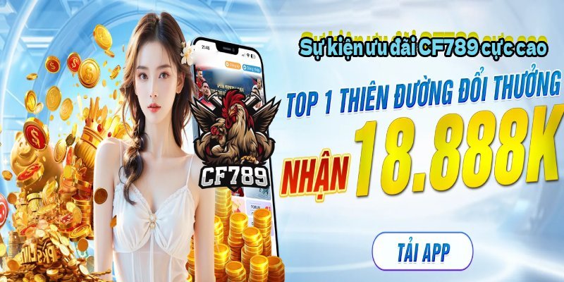 Sự kiện ưu đãi CF789 cực cao