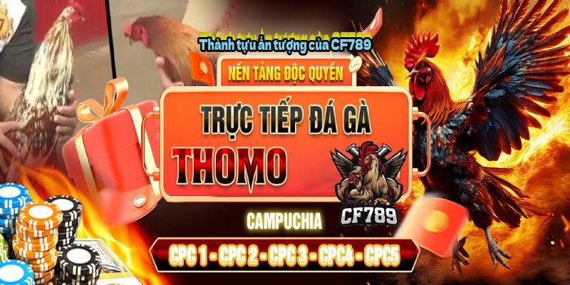 Thành tựu ấn tượng của CF789